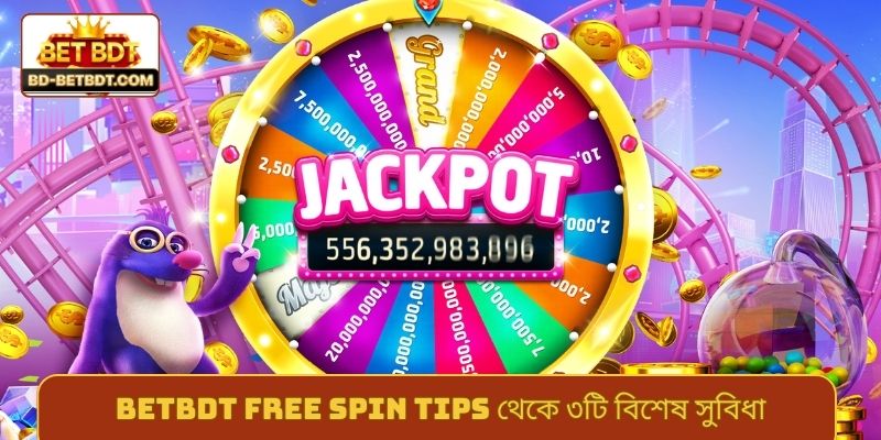 BETBDT free spin tips থেকে ৩টি বিশেষ সুবিধা